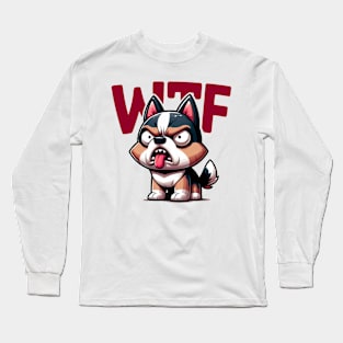 WTF Dog Long Sleeve T-Shirt